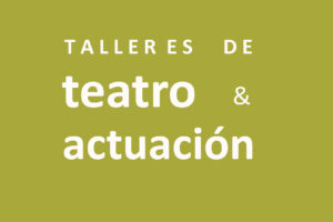 Talleres de teatro & actuación